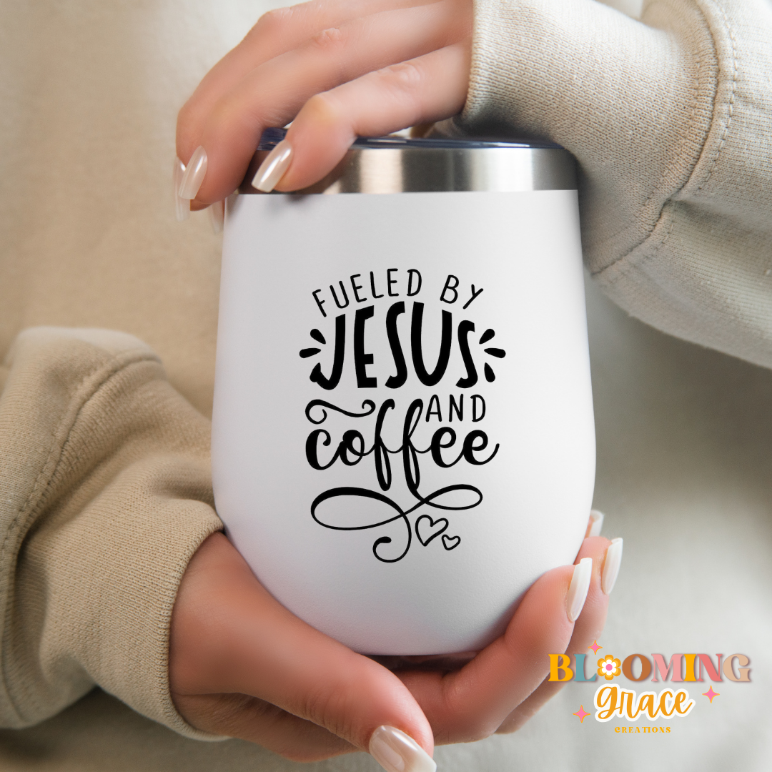 “Fueled by Jesus and coffee” 12oz wine cup